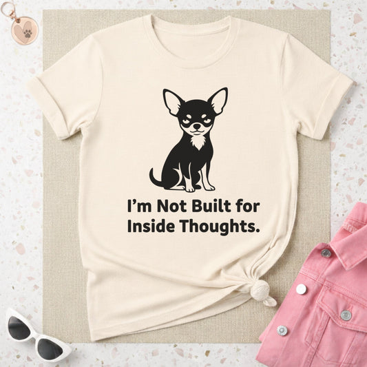 I'm Not Built for Inside Thoughts Dog Graphic T-Shirt