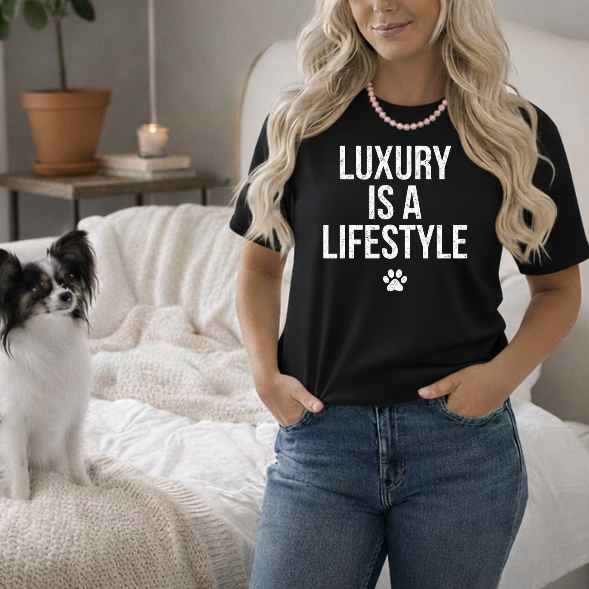 Luxury is a Lifestyle Graphic T-shirt for Pet Lovers